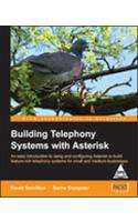 Building Telephony Systems With Asterisk