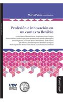 Profesión E Innovación En Un Contexto Flexible