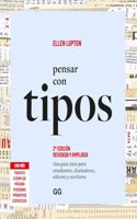 Pensar con tipos: Una guia clave para estudiantes, disenadores, editores y escritores