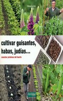 Cultivar guisantes, habas, judias...: Cosechar proteinas del huerto