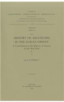 History of Asceticism in the Syrian Orient. A Contribution to the History of Culture in the Near East, III: (81 Corpus Scriptorum Christianorum Orientalium, Subsidia)