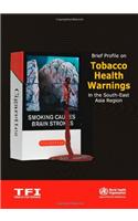 Brief Profile on Tobacco Health Warnings in the South-East Asia Region
