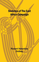 Sketches of the East Africa Campaign