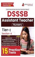 DSSSB Assistant Teacher (Nursery) Recruitment Exam 2024 (English Edition) | 15 Solved Practice Tests (Section-A) with Free Access to Online Tests