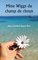 Mme Wiggs du champ de choux