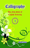 Calligraphy : The New Style Of English Lettering Vol.-1