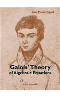 Galois' Theory of Algebraic Equations