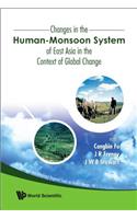 Changes In The Human-monsoon System Of East Asia In The Context Of Global Change