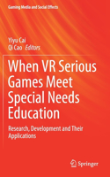 When VR Serious Games Meet Special Needs Education