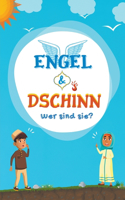 Engel & Dschinn; Wer sind sie?