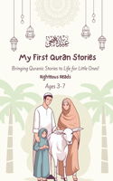 My First Quran Stories: Bringing Quranic Stories to Life for Little Ones!(1 Righteous Reads)
