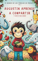 Augustin Aprende a Compartir: 7 cuentos para dormir cuentos ilustrados para niños a partir de 2 años