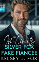 My Off-Limits Silver Fox Fake Fiancée