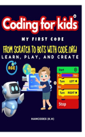 Coding for kids My First Code: From Scratch to Bots with Codeorg!