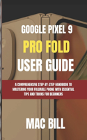 Google Pixel 9 Pro Fold User Guide