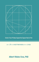 Circle's True Pi Value Equals the Square Root of Ten