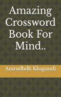 Amazing Crossword Book For Mind..