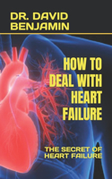 How to Deal with Heart Failure