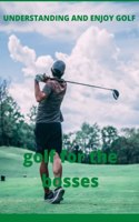 understanding and enjoy golf