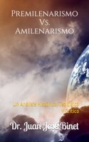 Premilenarismo Vs. Amilenarismo