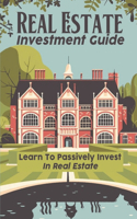 Real Estate Investment Guide