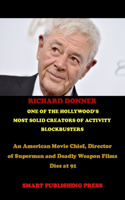 Richard Donner One of the Hollywood's Most Solid Creators of Activity Blockbusters
