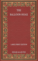 The Balloon-Hoax - Large Print Edition