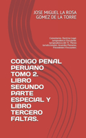 Codigo Penal Peruano Tomo 2. Libro Segundo Parte Especial Y Libro Tercero Faltas.