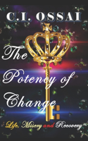 The Potency of Change: Life, Misery and Recovery