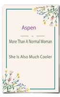 Aspen is More Than A Normal Woman