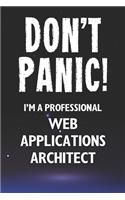 Don't Panic! I'm A Professional Web Applications Architect
