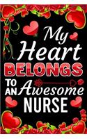 My Heart Belongs To An Awesome Nurse: Valentine Gift, Best Gift For Nurse