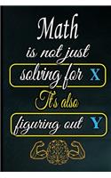 Math is not just solving for X it's also figuring out Y