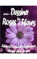 Apprendre à Dessiner Des Roses et Des Fleurs Lancez Vous et Apprenez étape par étape