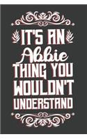 It's An Abbie Thing You Wouldn't Understand