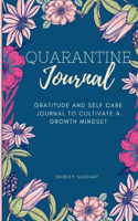 Quarantine Journal: Gratitude and Self-Care Journal to Cultivate a Growth Mindset