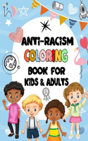 Anti-Racism Coloring Book For Kids and Adults: Anti Racist Childrens Books, We Are All Human Race, Supporting Justice and Diversity and Tolerance.