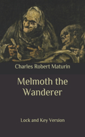 Melmoth the Wanderer: Lock and Key Version