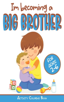 I'm becoming a Big Brother Activity Coloring Book