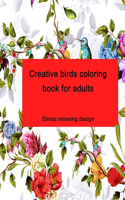 Creative birds coloring book for adults