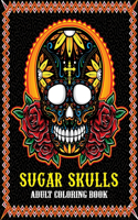 Sugar Skull Adult Coloring Book: More Then 50 Plus Designs Inspired by Día de Los Muertos Skull Day of the Dead Easy Patterns for Anti-Stress and Relaxation Single-sided Pages -Thro