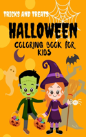 Tricks and Treats Halloween Coloring Book For Kids: A fun halloween activity book for children ages 3-8. Printed on one side. (Scary books for kids)