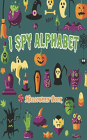 I Spy Alphabet Halloween Book: A Fun Guessing Game for 2-4 Year Olds