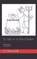 To Hell in a Hand Basket