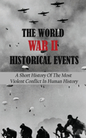 The World War II Historical Events