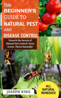 Beginner's Guide To Natural Pest And Disease Control