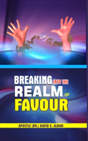Breaking Into The Realm Of Favour