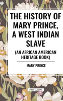 The History of Mary Prince, a West Indian Slave, Related by Herself