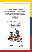 Final del Encargado de la Presidencia Y El Gobierno Parlamentario En Venezuela