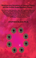 Structure and Dynamics of Cosmos Theory and the Unified SuperStandard Theory
